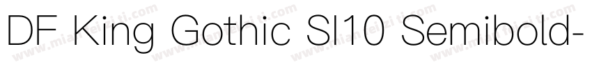 DF King Gothic SI10 Semibold字体转换